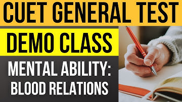 CUET & UG entrance exam preparation: Logical Reasoning & Mental ability: Blood Relations