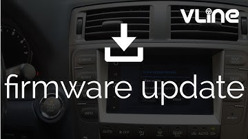 Install Firmware Update for VLine Infotainment System - Lexus stereo