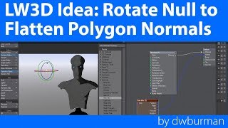 LW3D Idea: Rotate Null To Flatten Normals