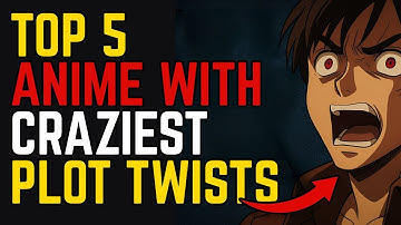 Top 5 Anime with Craziest Plot Twists That Left Fans Speechless! 😱 | You Won’t Believe #2
