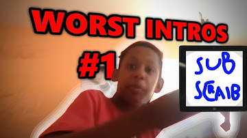 Worst intros ever on YouTube #1