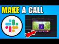 How To Make A Call On Slack (2026) (Complete Guide)