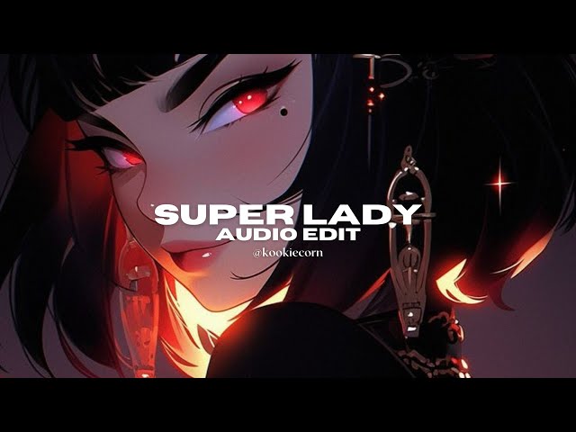 super lady - (g)i-dle [edit audio] class=