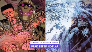 XMen'97 1. Sezon  9. Bölüm Detaylı İnceleme  Ufak Tefek Notlar