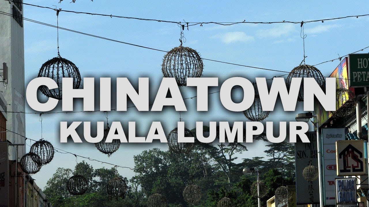 Petaling Street, the Chinatown of Kuala Lumpur