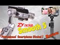 Zhiyun Smooth 5 : Professional Smartphone 3-Axis Gimbal - Use with Filmic Pro! : REVIEW