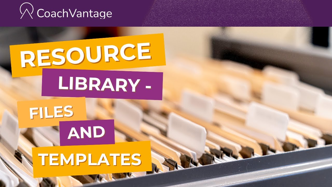 Resource Library - Files & Templates | CoachVantage Tutorial - YouTube