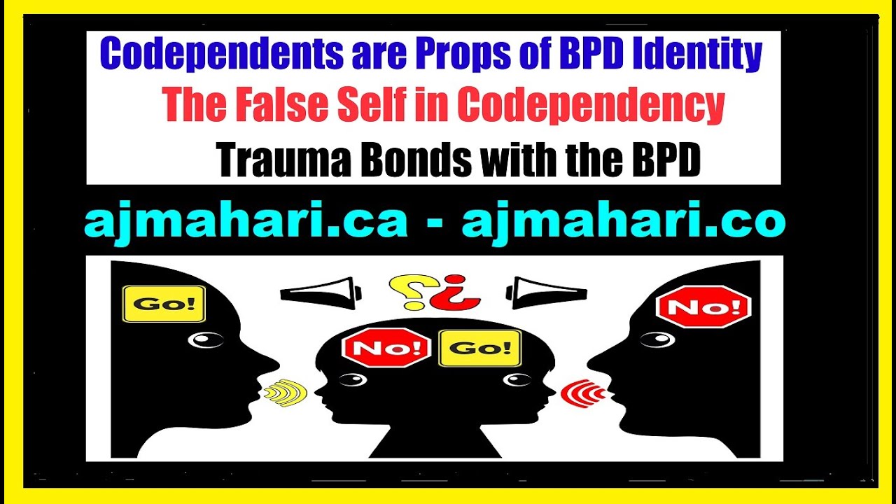 BPD - Codependents are Props For BPD Identity | Codependent False Self ...