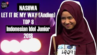 NASHWA - LET IT BE MY WAY ( Andien ) - TOP 8 - Indonesian Idol Junior 2018|| Liryk