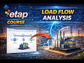 ETAP Course | Load Flow Analysis Explained Step by Step