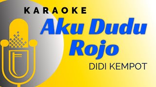 Aku Dudu Rojo -DIDI KEMPOT- Karaoke