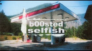 B00sted - Selfish (Official Video)