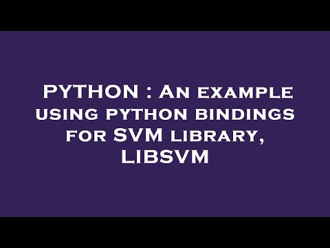 PYTHON : An example using python bindings for SVM library, LIBSVM