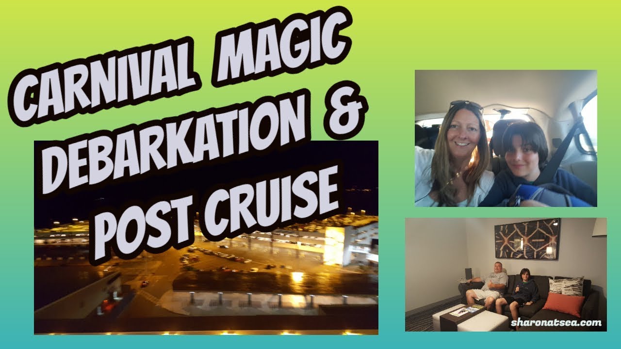 CARNIVAL MAGIC DEBARKATION & POST CRUISE