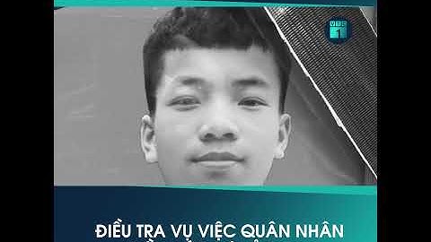 Vụ quân nhân Trần Đức Đô tử vong: Đang điều tra nguyên nhân | VTC1
