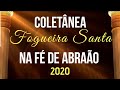 SELEÇÃO DE MÚSICAS NA FÉ DE ABRAÃO 2020 (Benção do Possuidor)- SE INSCREVA NO CANAL