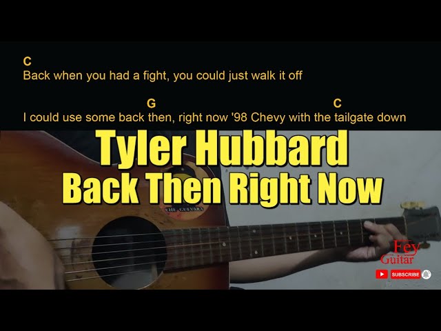 Tyler Hubbard - Back Then Right Now Guitar Chords cover