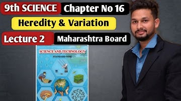9th Science | Chapter 16 |Heredity & Variation |  Lecture 2 | maharashtra board |