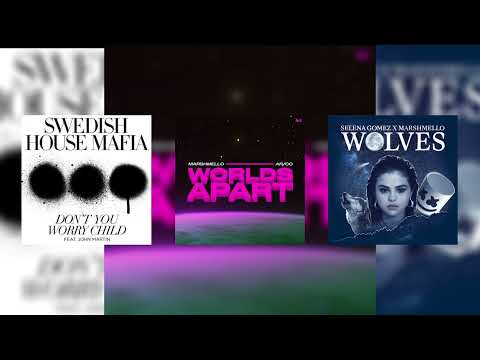 Don't Worry Child x Worlds Apart x Wolves - Swedish House Mafia x Marshmello (Caiofofuxo Mashup)