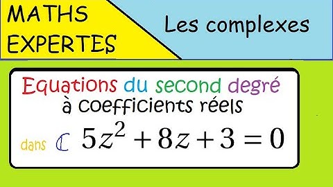 Les complexes- Maths expertes - Équation du second degré à coefficients réels dans C- 5z²+8z+4=0