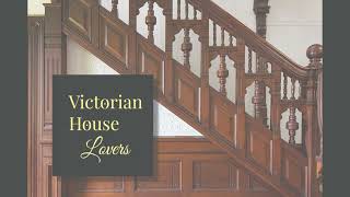 The World of Victorian House Lovers