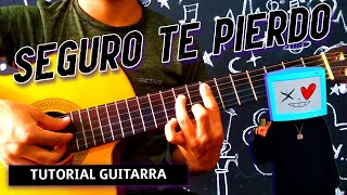 SEGURO TE PIERDO TUTORIAL GUITARRA, Cómo tocar seguro te pierdo de Kid Flex, Serge en Guitarra