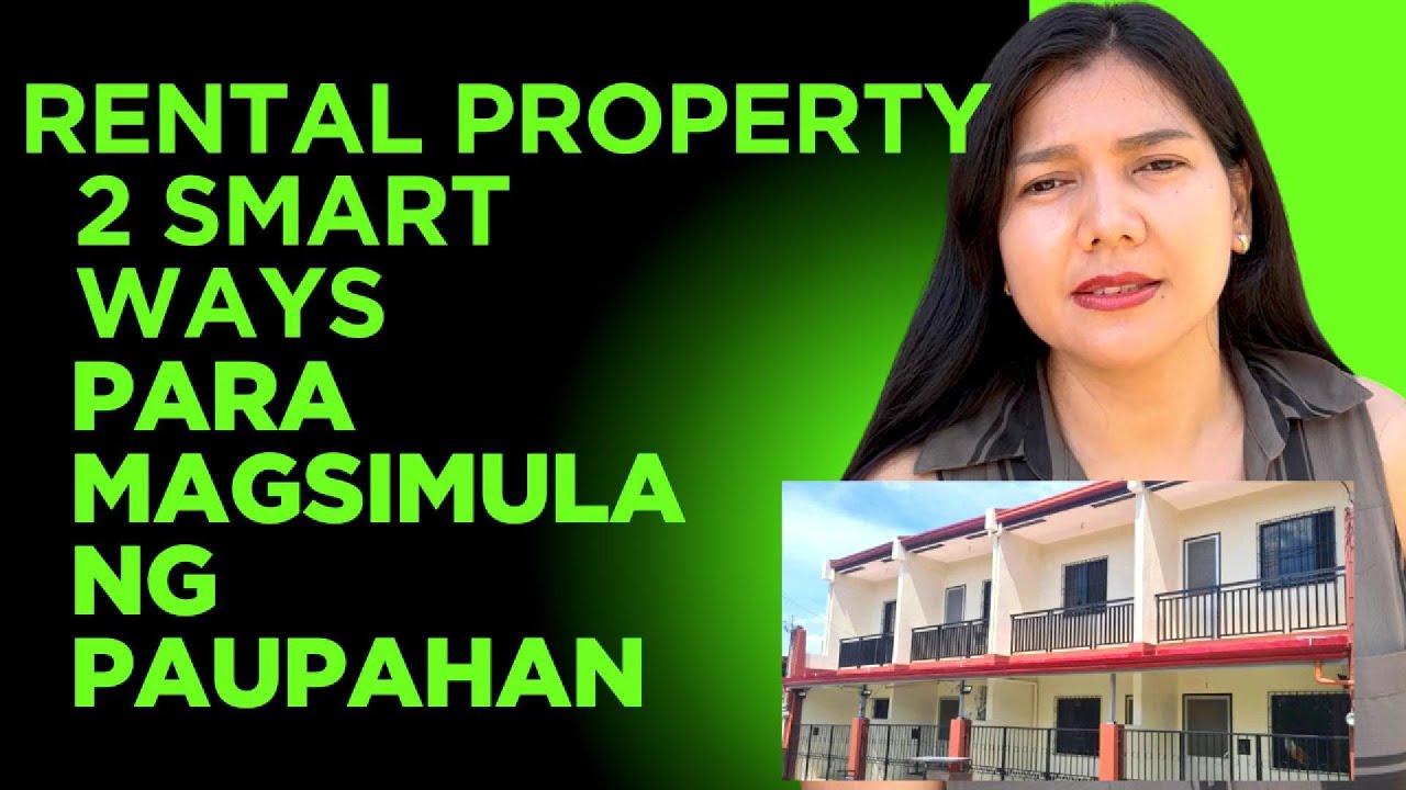 RENTAL PROPERTY: 2 SMART WAYS PARA MAGSIMULA ng PAUPAHAN
