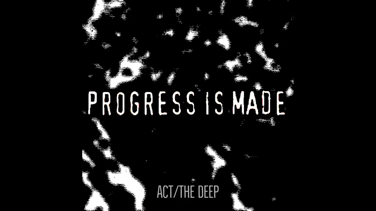 Watch Progress Is Made - The Deep on YouTube Watch Progress Is Made - The Deep on YouTube