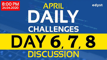 April Daily Challenges | Day 6 - 8 Discussion | Aneeq | Edyst