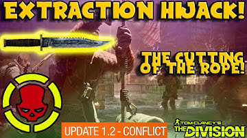 EXTRACTION HIJACK! (The Division) Cutting The Rope in 1.2!
