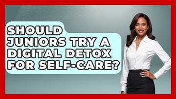 Should Juniors Try A Digital Detox For Self-care? - Junior Year Jumpstart