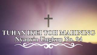 Download lagu TUHAN IKEI TOH MAHINING - Nyanyin Ungkup No. 94