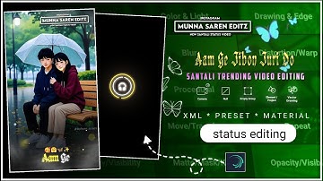 Aam Ge Jibon Juri Do || new santali status video alight motion xml file project ✅ 2025