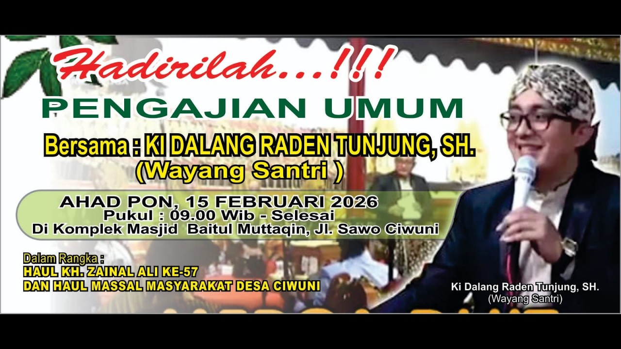 PENGAJIAN UMUM -HAUL KH. ZAENAL ALI DAN HAUL MASARAKAT DESA CIWUNII - KI DALANG RADEN TUNJUNG, SH 02