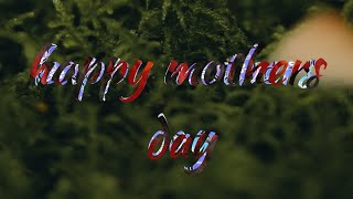 Happy mothers day