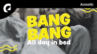 Bang Bang feat. Zyke - All Day In Bed