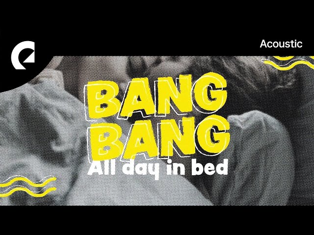 Bang Bang feat. Zyke - All Day In Bed class=