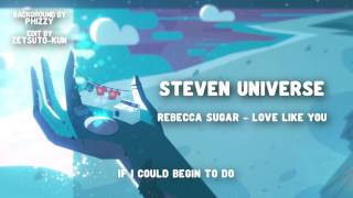 (Official/Full Song+Subs) Love Like You - Rebecca Sugar (Steven Universe) chords