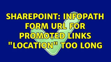 Sharepoint: InfoPath form URL for Promoted Links "location" too long