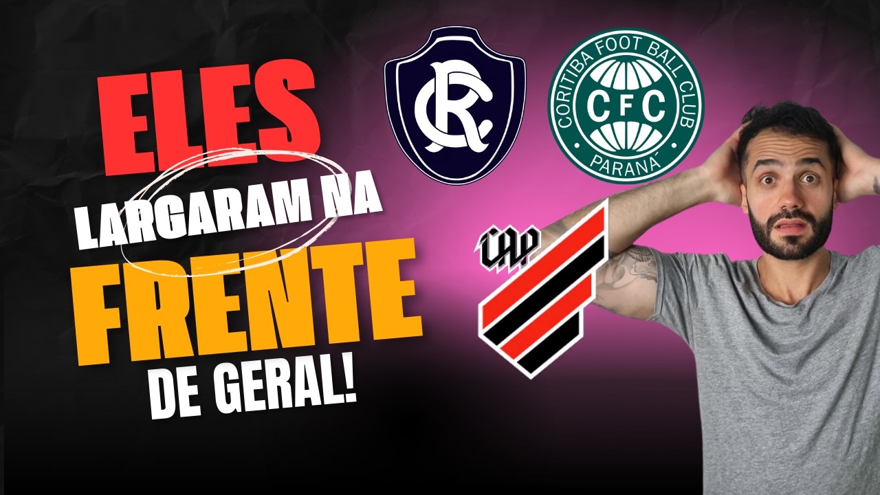 REMO E CORITIBA LARGARAM NA FRENTE DO ATHLETCO-PR E DOS DEMAIS? ENTENDA!