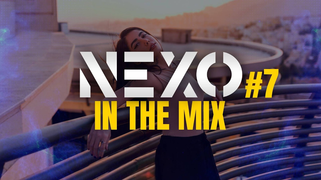NEXO IN THE MIX #7 | Najlepsza muzyka klubowa | Wakacje 2026