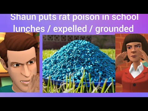 Shaun Puts Rat Poison In School Lunches Expelled Grounded 