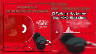 Dj Toxic na Hou jo mooi feat  KOKO, Elder