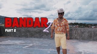 Bandar 2 | Part 2 | Original DSP Series Movie