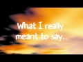 What I Really Meant to Say- Cyndi Thomson lyrics