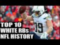 Top 10 White Running Backs in NFL History