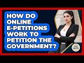 How Do Online E-petitions Work To Petition The Government? - Guide To Your Rights