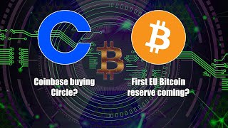 Coinbase Buying Circle and USDC? First EU Bitcoin Reserve coming?