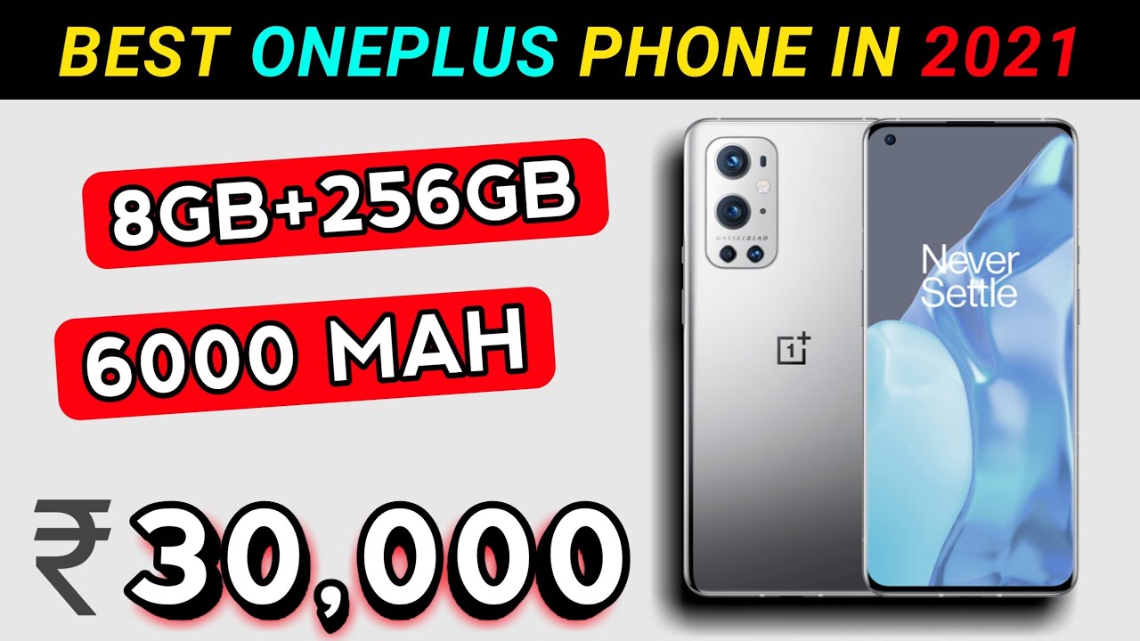 BEST ONEPLUS PHONE UNDER 30000 In 2021 Top 5 Oneplus Phones India