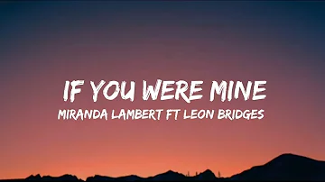 Miranda Lambert - If You Were Mine. ft Leon Bridges (lyrics)